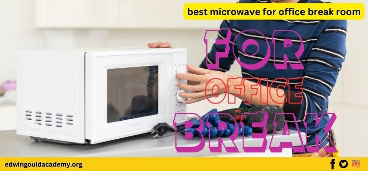 best microwave for office break room